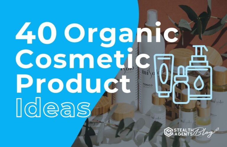 40 Organic Cosmetic Product Ideas