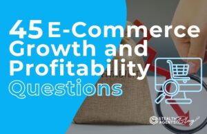 45 E-commerce Growth & Profitability Questions