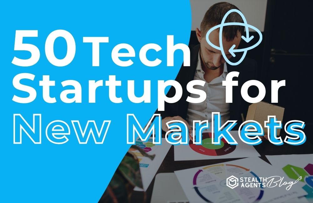 50 Tech Startups for New Markets