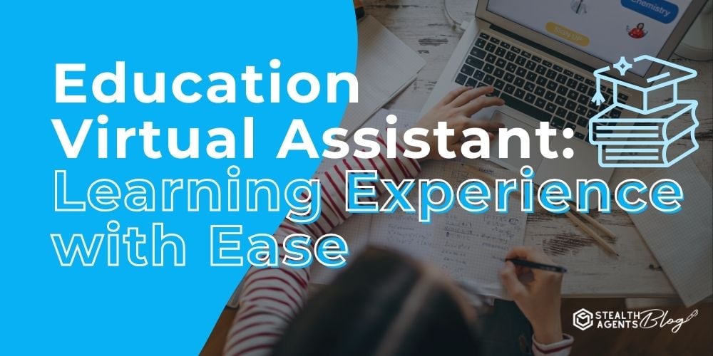 Education Virtual Assistant: Learning Experience with Ease