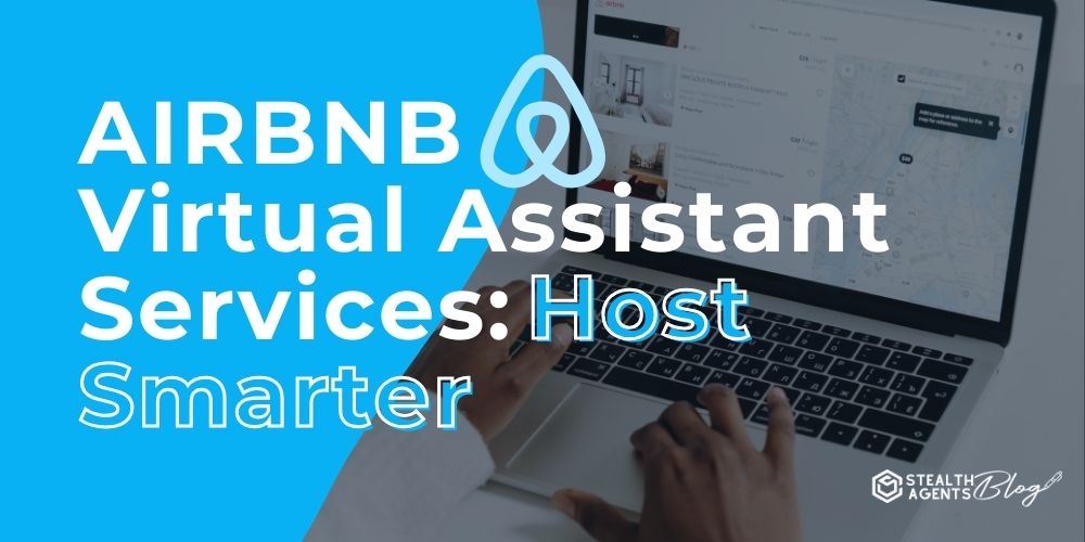 AIRBNB Virtual Assistant Services: Host Smarter