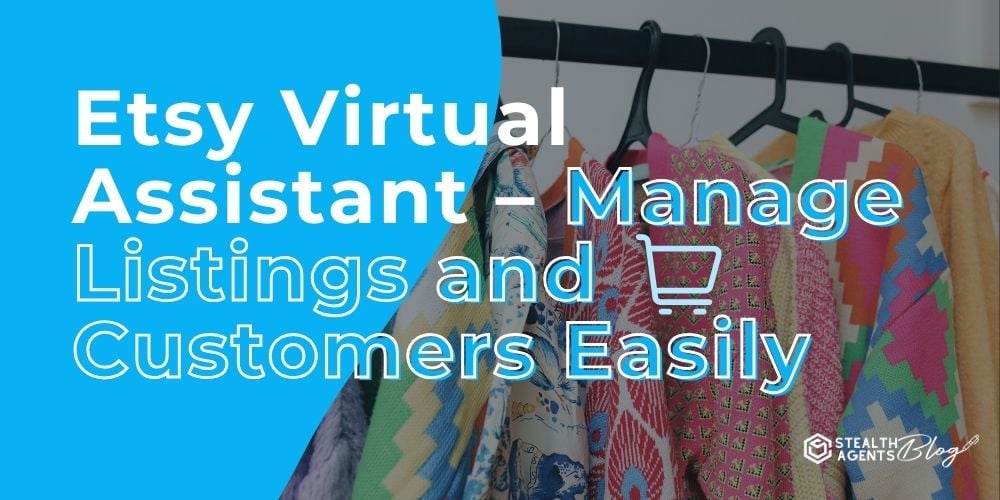 Etsy Virtual Assistant - Manage Listings and Customers Easily