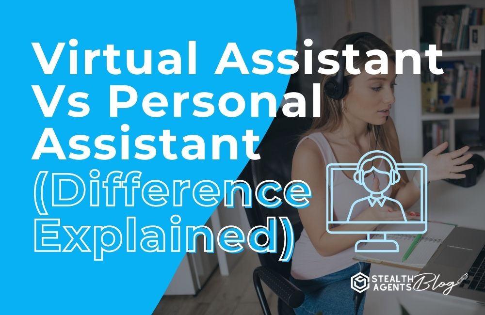 Virtual Assistant Vs Personal Assistant (Difference Explained)