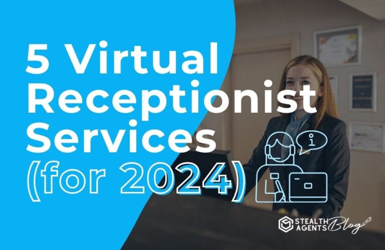 5 Virtual Receptionist Services (for 2024)