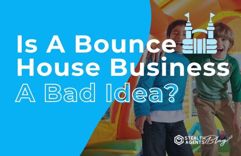 Is A Bounce House Business A Bad Idea?