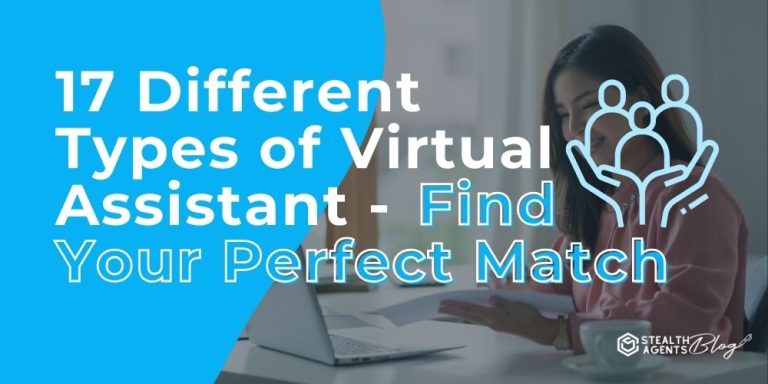 17 Different Types of Virtual Assistant - Find Your Perfect Match