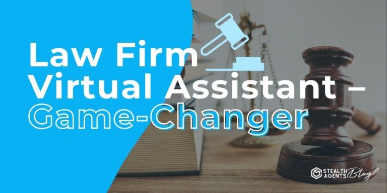 Law Firm Virtual Assistant - Game-Changer