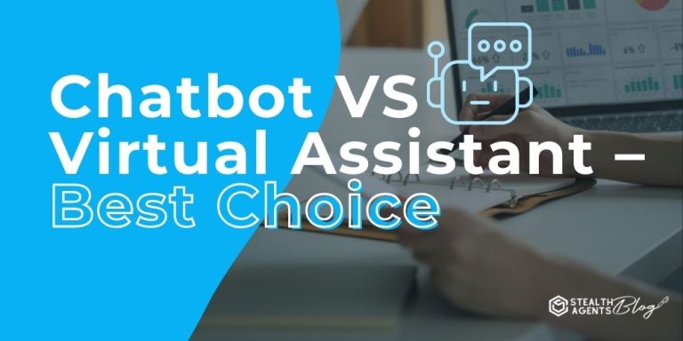 Chatbot VS Virtual Assistant – Best Choice