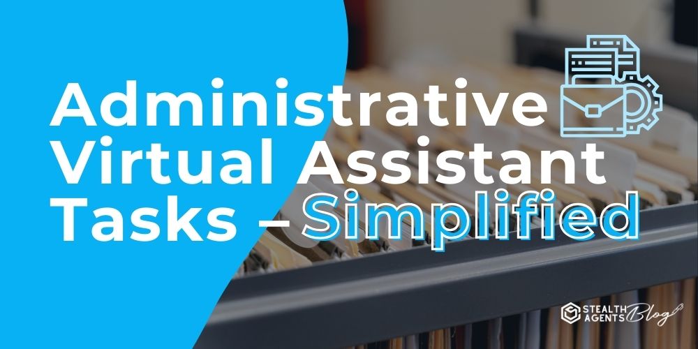 Administrative Virtual Assistant Tasks – Simplified