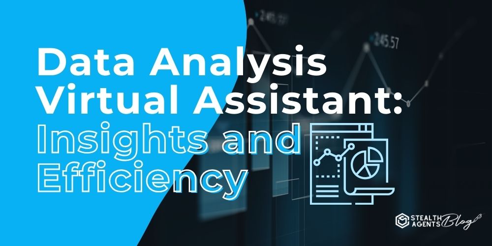 Data Analysis Virtual Assistant: Insights and Efficiency