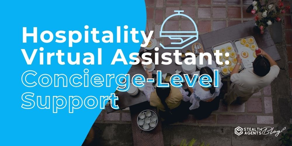 Hospitality Virtual Assistant: Concierge-Level Support