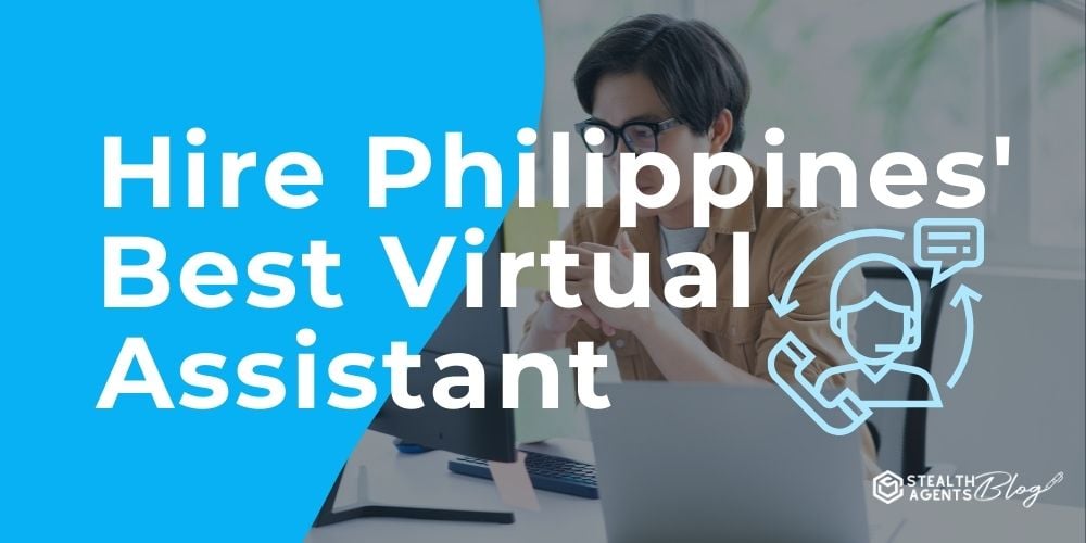 Hire Philippines' Best Virtual Assistant