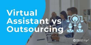 Virtual Assistant vs Outsourcing