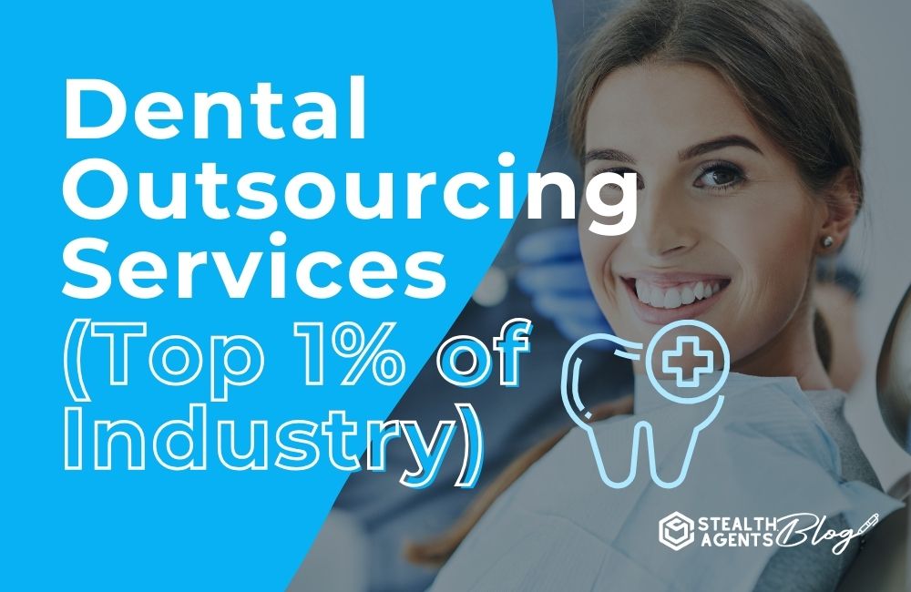 Dental Outsourcing Services (Top 1% of Industry)