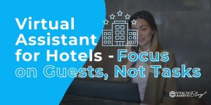 Virtual Assistant for Hotels - Focus on Guests, Not Tasks