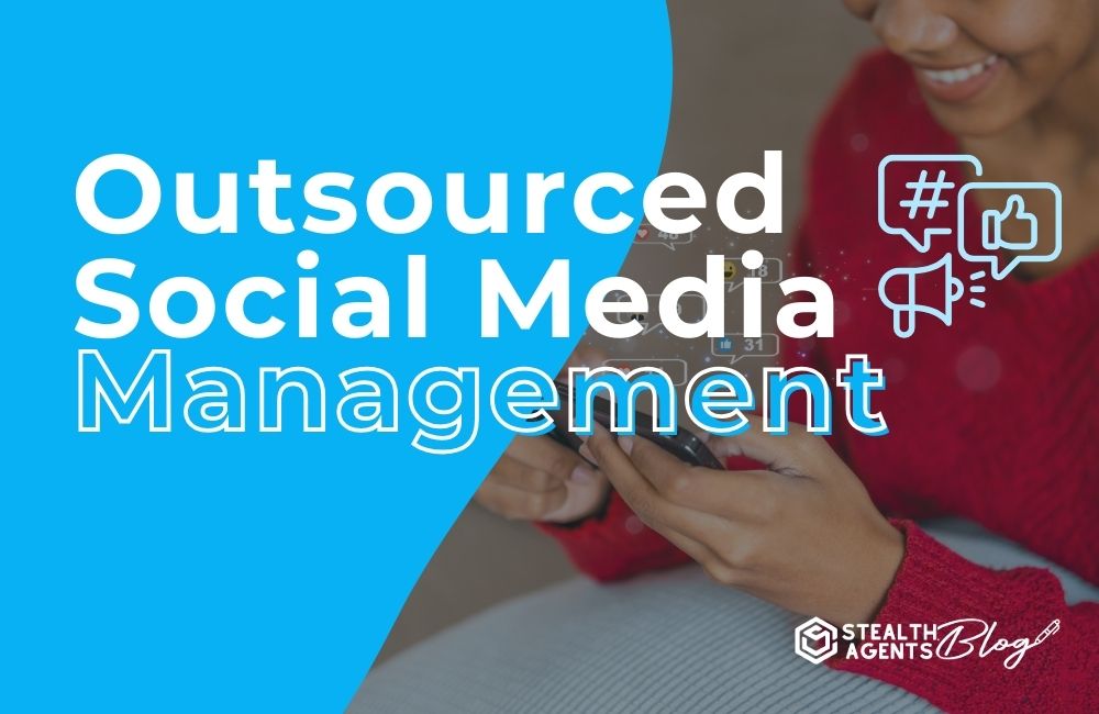 Outsourced Social Media Management