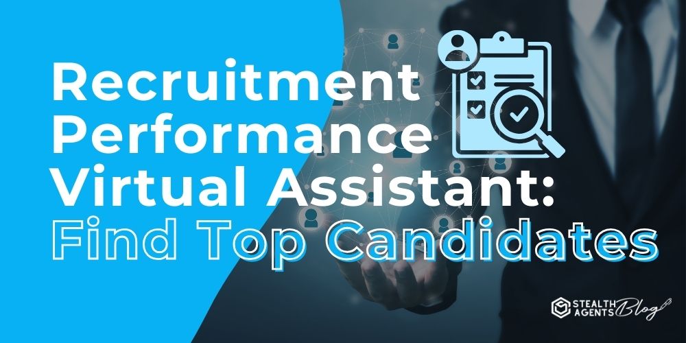 Recruitment Performance Virtual Assistant: Find Top Candidates