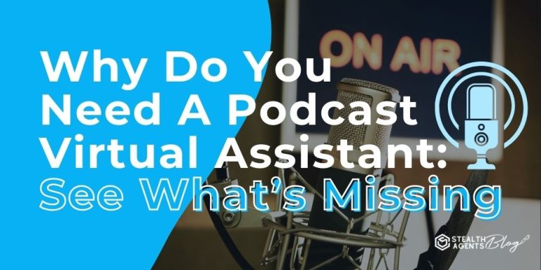 Why Do You Need A Podcast Virtual Assistant: See What's Missing