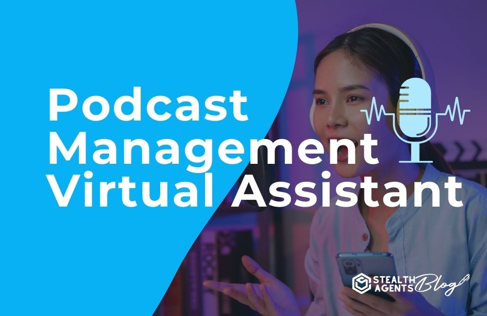 Podcast Management Virtual Assistant