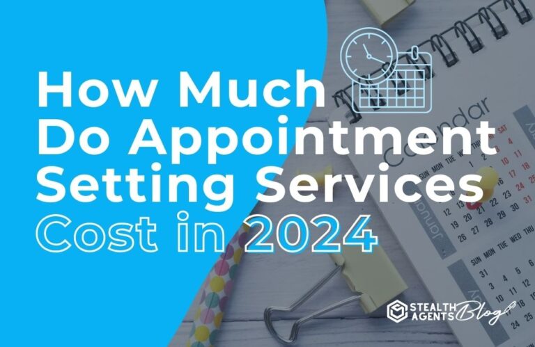 How Much Do Appointment Setting Services Cost in 2024