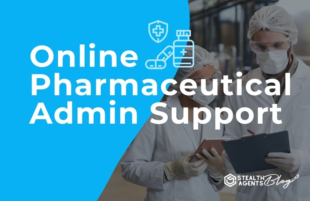 Online Pharmaceutical Admin Support