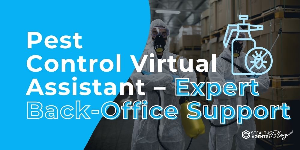 Pest Control Virtual Assistant – Expert Back-Office Support