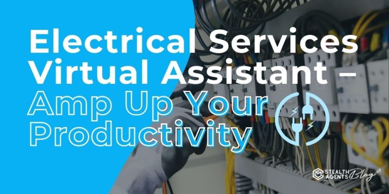 Electrical Services Virtual Assistant - Amp Up Your Productivity