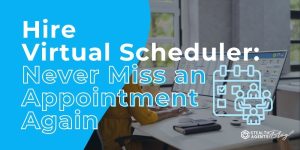 Hire Virtual Scheduler: Never Miss an Appointment Again