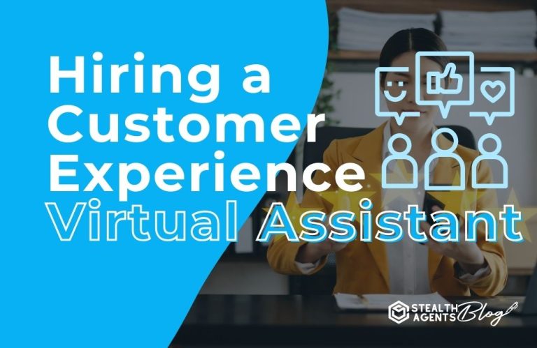 Hiring a Customer Experience Virtual Assistant