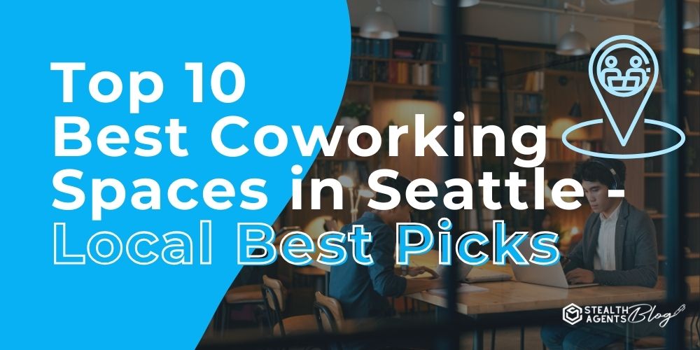 Top 10 Best Coworking Spaces in Seattle – Local Best Picks