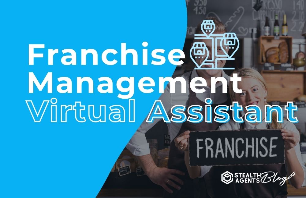 Franchise Management Virtual Assistant