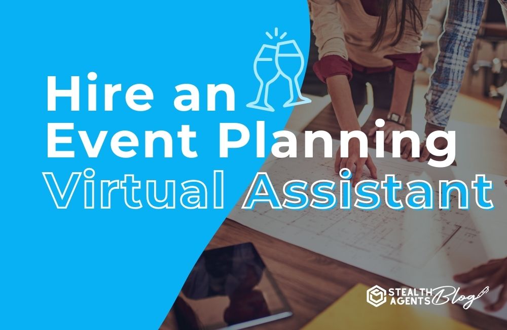 Hire an Event Planning Virtual Assistant