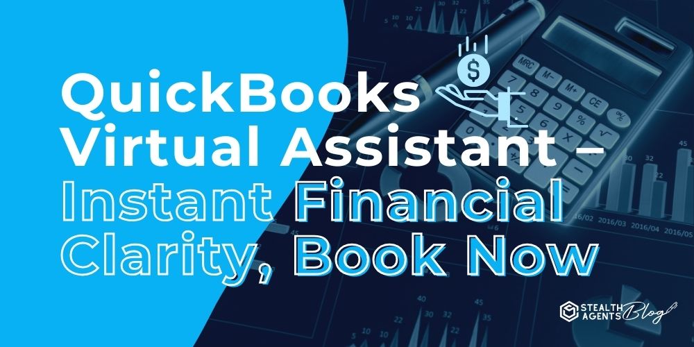 QuickBooks Virtual Assistant – Instant Financial Clarity, Book Now