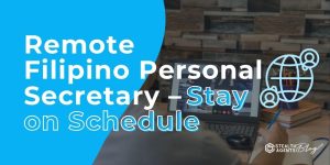 Remote Filipino Personal Secretary – Stay on Schedule