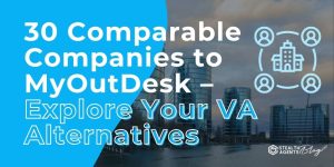 30 Comparable Companies to MyOutDesk – Explore Your VA Alternatives