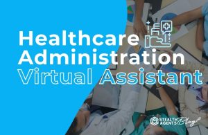 Healthcare Administration Virtual Assistant