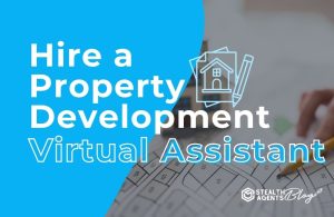 Hire a Property Development Virtual Assistant