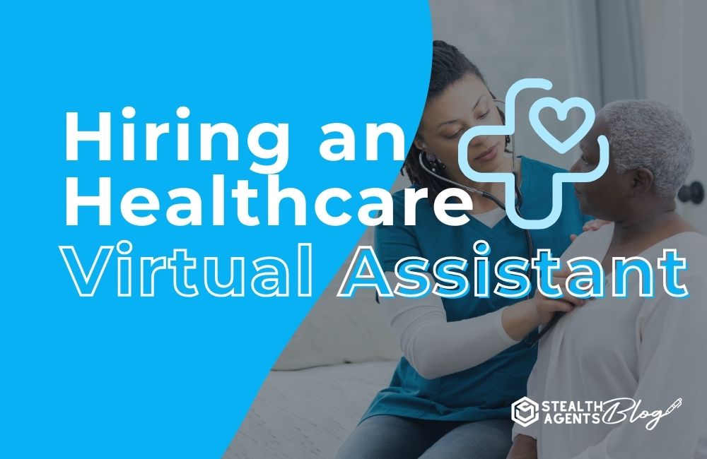 Hiring an Healthcare Virtual Assistant