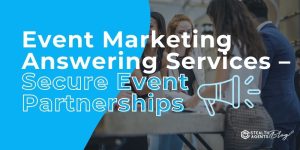 Event Marketing Answering Services - Secure Event Partnerships