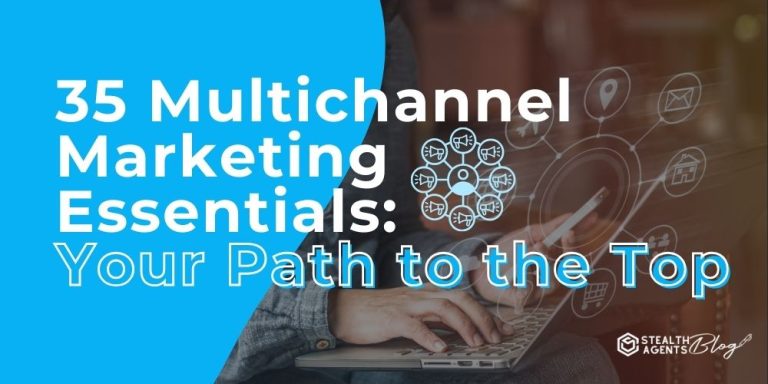 35 Multichannel Marketing Essentials: Your Path to the Top