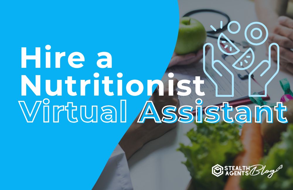 Hire a Nutritionist Virtual Assistant