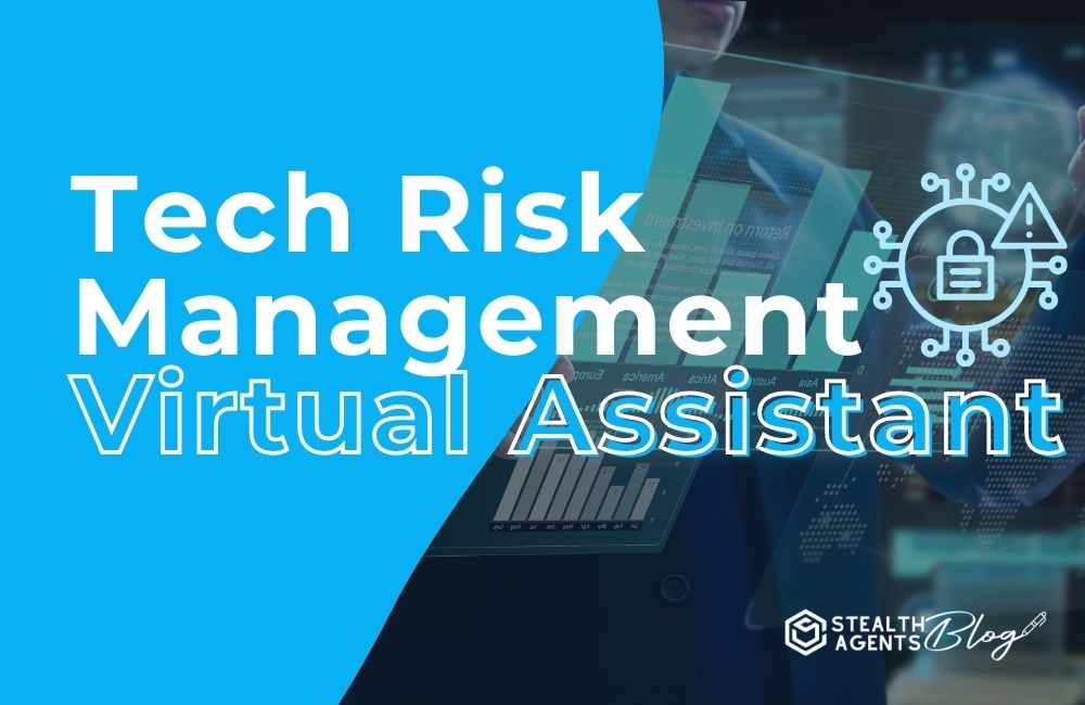 Tech Risk Management Virtual Assistant