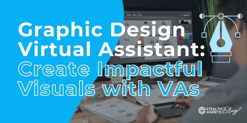 Graphic Design Virtual Assistant: Create Impactful Visuals with VAs