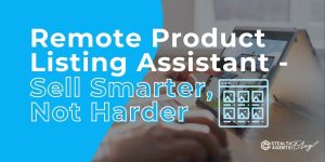 Remote Product Listing Assistant - Sell Smarter, Not Harder