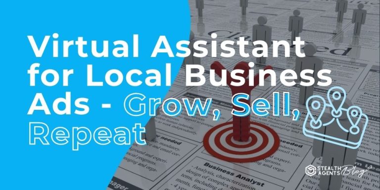 Virtual Assistant for Local Business Ads - Grow, Sell, Repeat