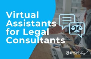 Virtual Assistants for Legal Consultants