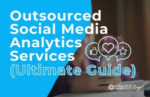 Outsourced Social Media Analytics Services (Ultimate Guide)