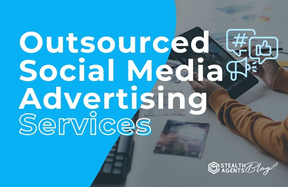 Outsourced Social Media Advertising Services