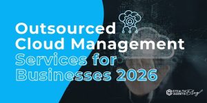 Outsourced Cloud Management Services for Businesses 2026