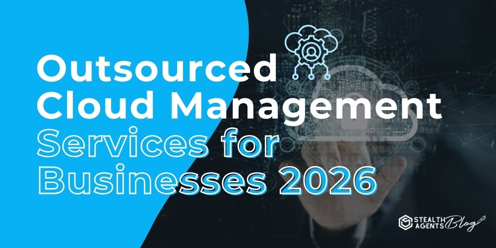 Outsourced Cloud Management Services for Businesses 2026